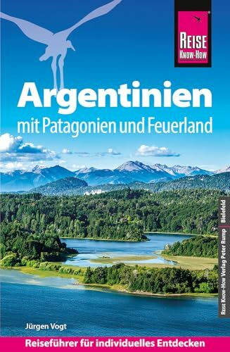 Reise Know-How Reiseführer Argentinien mit Patagonien und Feuerland