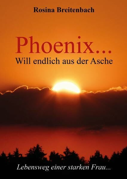 Phoenix...: Will endlich aus der Asche