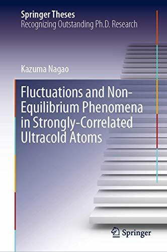Fluctuations and Non-Equilibrium Phenomena in Strongly-Correlated Ultracold Atoms (Springer Theses)