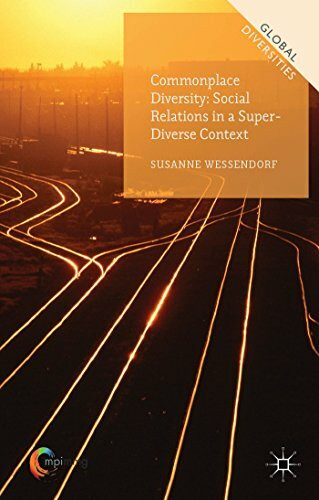 Commonplace Diversity: Social Relations in a Super-Diverse Context (Global Diversities)