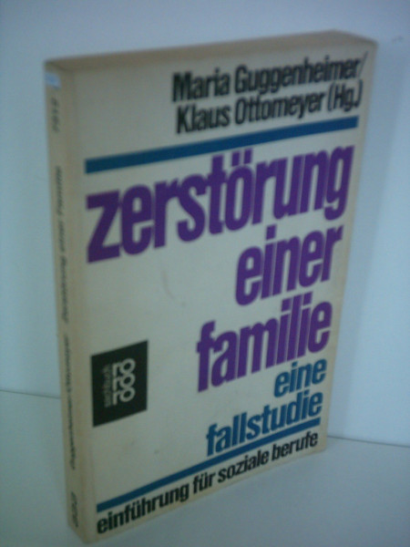 Maria Guggenheimer: Zerstörung einer Familie - Eine Fallstudie