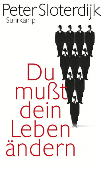 Du mußt dein Leben ändern: Über Anthropotechnik