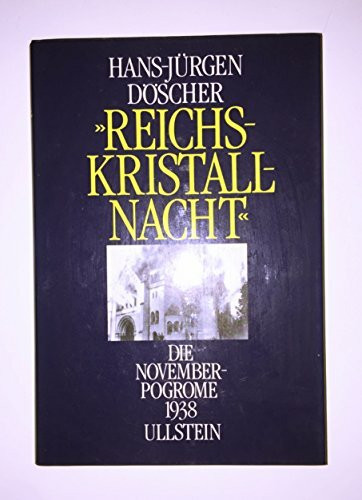 Reichskristallnacht: Die Novemberpogrome 1938