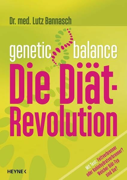 Genetic Balance: Die Diät-Revolution - Fettverbrenner oder Kohlenhydratverbrenner? Welcher Diät-Typ sind Sie?