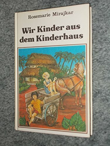 Wir Kinder aus dem Kinderhaus. Kinder verschiedener Nationalitäten erzählen