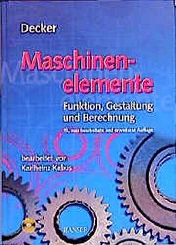 Maschinenelemente - Decker, Karl-Heinz