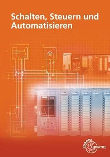 Schalten, Steuern und Automatisieren: Aufgabensammlung