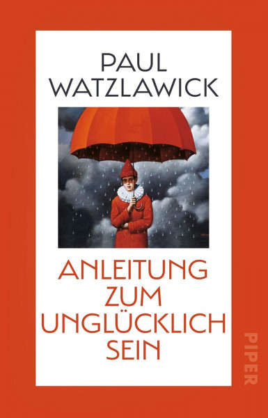 Anleitung zum Unglücklichsein: Inspirationen zum Glücklich sein und für mehr Achtsamkeit