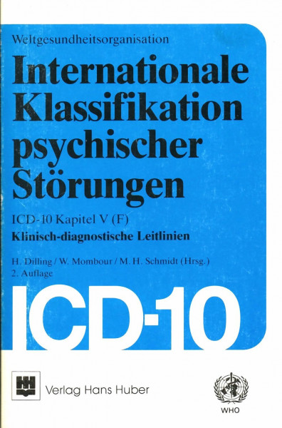Internationale Klassifikation psychischer Störungen: ICD-10 Kapitel V (F). Klinisch-diagnostische Leitlinien