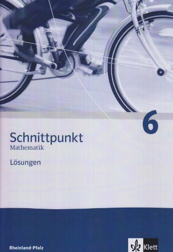 Schnittpunkt Mathematik - Ausgabe für Rheinland-Pfalz. Neubearbeitung / Lösungen 6. Schuljahr