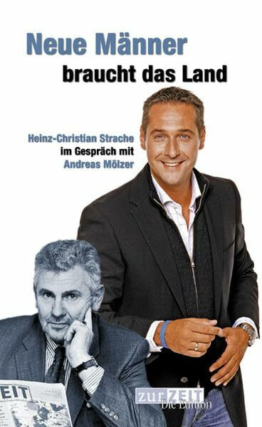 Neue Männer braucht das Land: Heinz-Christian Strache im Gespräch mit Andreas Mölzer