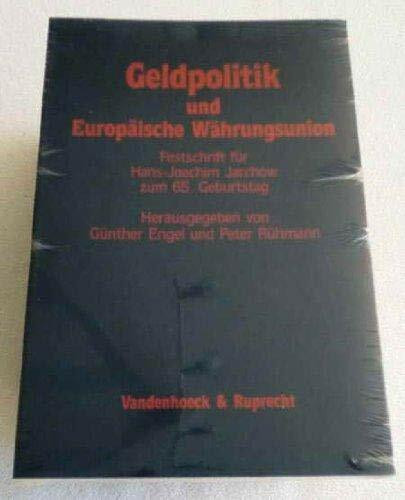 Geldpolitik und Europäische Währungsunion: Festschrift für Hans-Joachim Jarchow zum 65. Geburtstag. Festschrift Jarchow