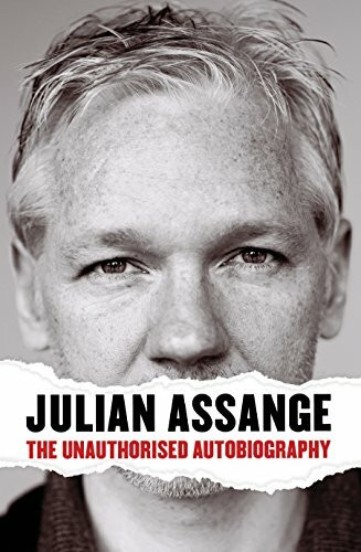 Julian Assange - The Unauthorised Autobiography