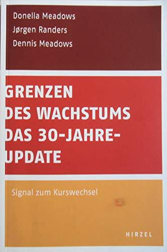 Grenzen des Wachstums - Das 30-Jahre-Update: Signal zum Kurswechsel