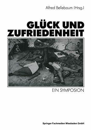 Glück und Zufriedenheit: Ein Symposion (German Edition)
