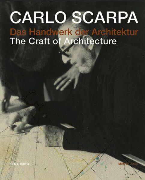 Carlo Scarpa: Das Handwerk der Architektur: The Craft of Architecture (MAK Studies, 3)