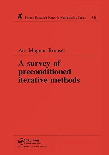 A Survey of Preconditioned Iterative Methods (Research Notes in Mathematics, 328, Band 328)