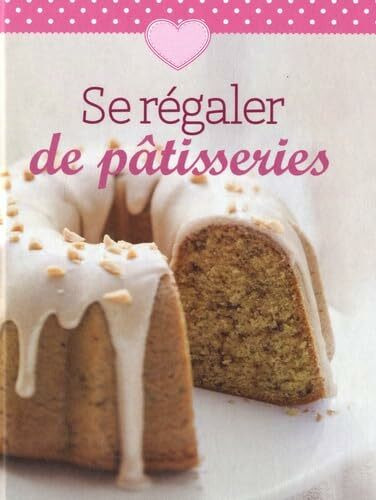 Se régaler de pâtisseries