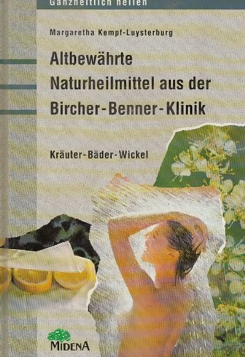 Altbewährte Naturheilmittel aus der Bircher-Benner-Klinik