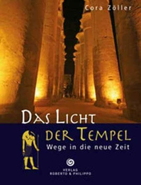 Das Licht der Tempel: Wege in die neue Zeit