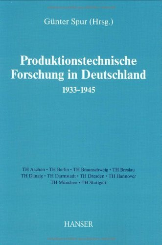 Produktionstechnische Forschung in Deutschland von 1933 - 1945