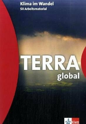 Klima im Wandel: Klasse 11-13 (TERRA global)