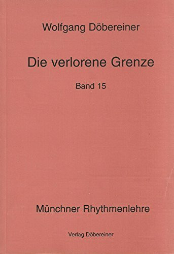 Die verlorene Grenze: Münchner Rhythmenlehre - Seminare, Band 15