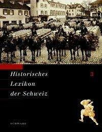 Historisches Lexikon der Schweiz (HLS). Gesamtwerk. Deutsche Ausgabe: Bund - Ducros