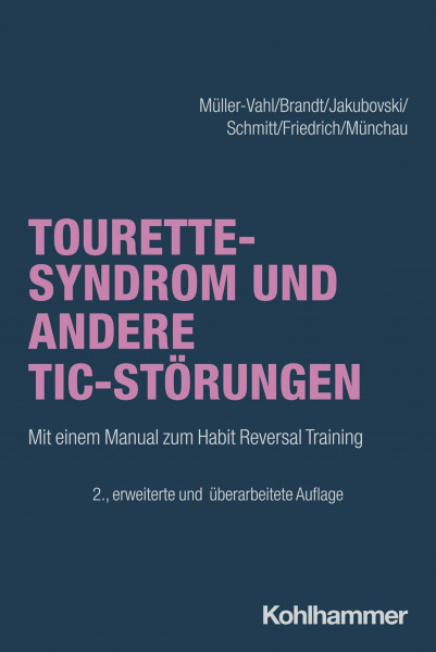 Tourette-Syndrom und andere Tic-Störungen: Mit Manualen zum "Habit Reversal Training" und "Exposure and Response Prevention Training" (Störungsspezifische Psychotherapie)