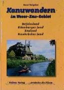 Kanuwandern im Weser-Ems-Gebiet - Ostfriesland Oldenburger Land Emsland Osnabrücker Land