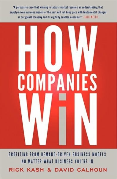 How Companies Win: Profiting from Demand-Driven Business Models No Matter What Business You're In