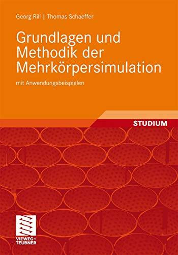 Grundlagen und Methodik der Mehrkörpersimulation: mit Anwendungsbeispielen (German Edition)