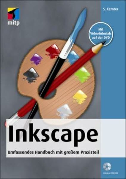 Inkscape: Umfassendes Handbuch mit großem Praxisteil (mitp Grafik)