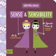 Little Miss Austen Sense and Sensibility: An Opposites Primer