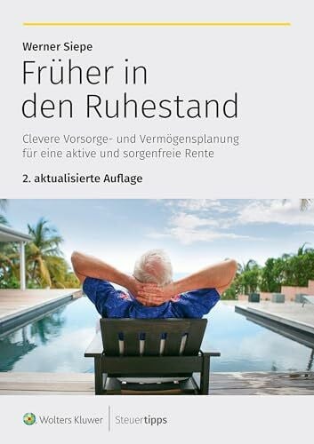 Früher in den Ruhestand: Clevere Vorsorge- und Vermögensplanung für eine aktive und sorgenfreie Rente