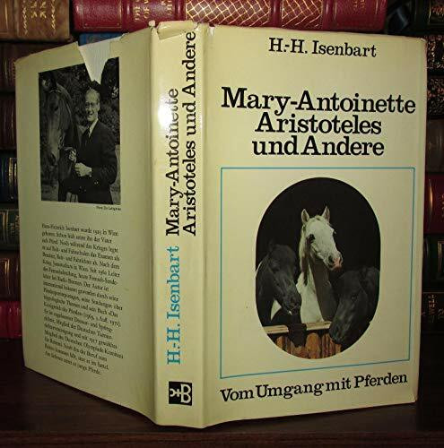 Mary- Antoinette, Aristoteles und andere. Vom Umgang mit Pferden