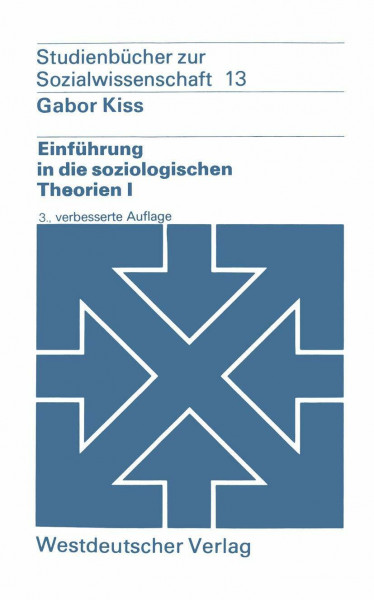 Einführung in die soziologischen Theorien, Bd.1: Vergleichende Analyse soziologischer Hauptrichtungen (wv studium, 13, Band 13)