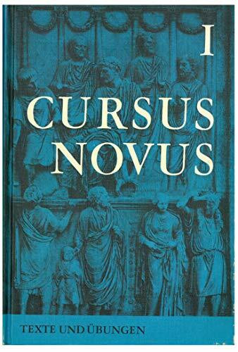 Cursus Novus: Lateinisches Unterrichtswerk / Texte und Übungen I