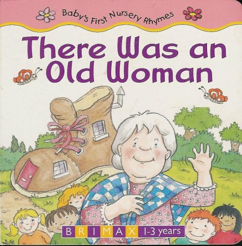 There Was An Old Woman (Baby's First Nursery Rhymes There Was An Old Woman)