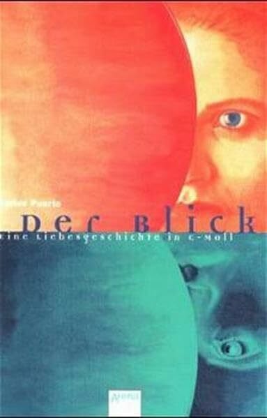 Der Blick: Eine Liebesgeschichte in C-Moll (Arena Taschenbücher)