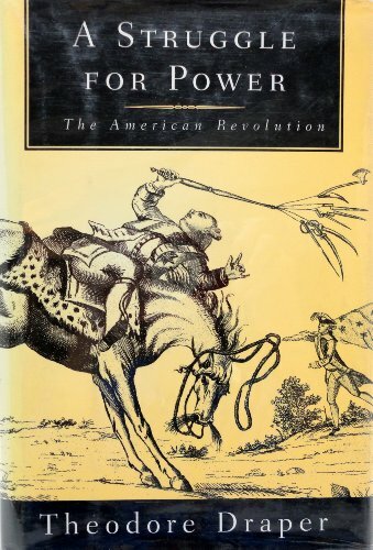 A Struggle for Power: The American Revolution A Struggle for Power: The American Revolution