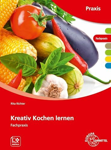 Kreativ Kochen lernen: Fachpraxis