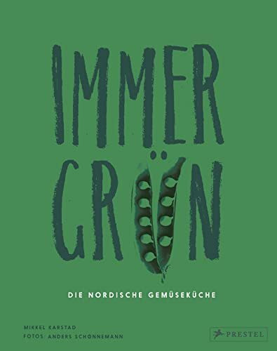 Immergrün: Die nordische Gemüseküche: Die nordische Gemüseküche