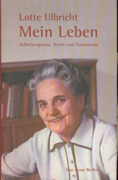 Mein Leben: Selbstzeugnisse, Briefe und Dokumente