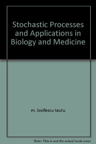 Stochastic Processes and Applications in Biology and Medicine