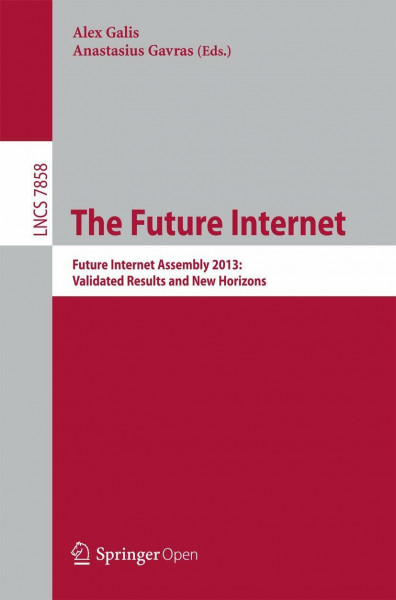 The Future Internet: Future Internet Assembly 2013: Validated Results and New Horizons (Lecture Notes in Computer Science, Band 7858)