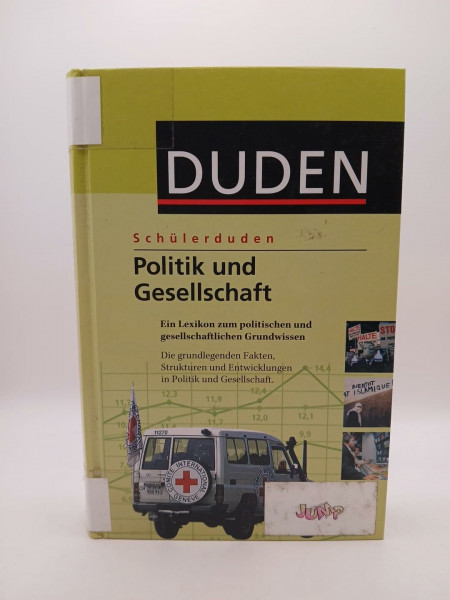 Schülerduden Politik und Gesellschaft: Ein Lexikon zum politischen und gesellschaftlichen Grundwissen