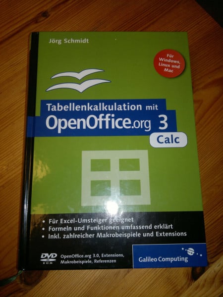 Tabellenkalkulation mit OpenOffice.org 3 Calc: Einstieg in Calc, Formeln und Funktionen, Makros, inkl. OpenOffice.org 3.0 auf DVD (Galileo Computing)