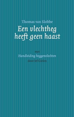 Vlechtheg heeft geen haast Vlechtheg heeft geen haast