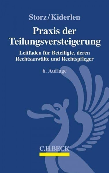 Praxis der Teilungsversteigerung: Leitfaden für Beteiligte, deren Rechtsanwälte und Rechtspfleger